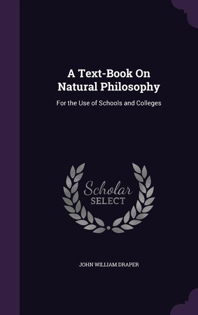 Text-Book On Natural Philosophy: For the Use of Schools and Colleges - Ingram