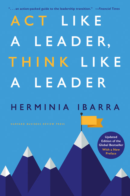 ACT Like a Leader, Think Like a Leader, Updated Edition of the Global Bestseller, with a New Preface (Revised) - Ingram