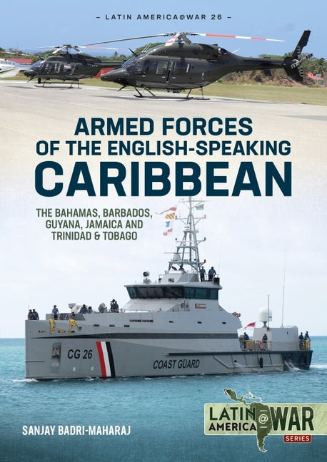 Armed Forces of the English-Speaking Caribbean: The Bahamas, Barbados, Guyana, Jamaica and Trinidad & Tobago - Ingram