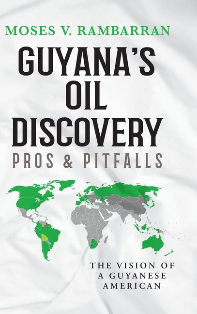Guyana's Oil Discovery - Pros & Pitfalls: The Vision of a Guyanese American - Ingram