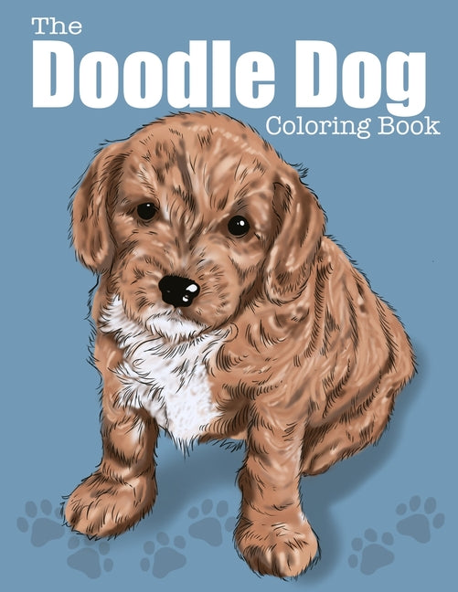Doodle Dog Coloring Book: Exciting new Doodle coloring book features 30 unique Doodle dogs, Cavapoos, Goldendoodles and Labradoodles. - Ingram