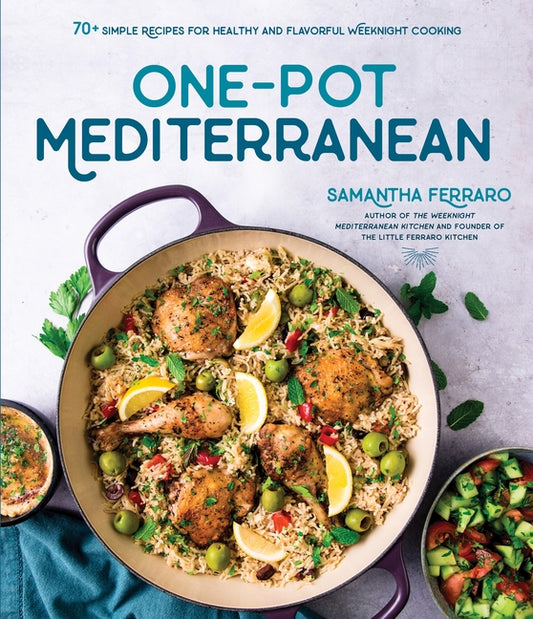 One-Pot Mediterranean: 70+ Simple Recipes for Healthy and Flavorful Weeknight Cooking - Ingram