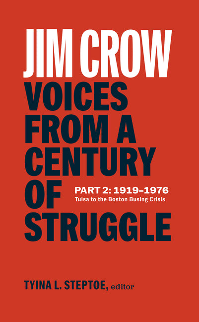 Jim Crow: Voices from a Century of Struggle Part 2 (Loa #387): 1919-1976: Tulsa to the Boston Busing Crisis - Ingram