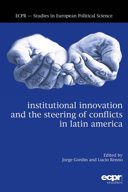 Institutional Innovation and the Steering of Conflicts in Latin America - Ingram