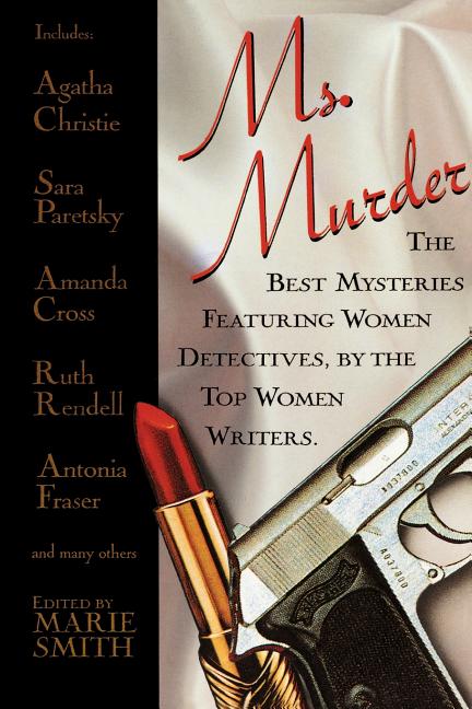 Ms. Murder: The Best Mysteries Featuring Women Detectives, by the Top Women Writers - Ingram