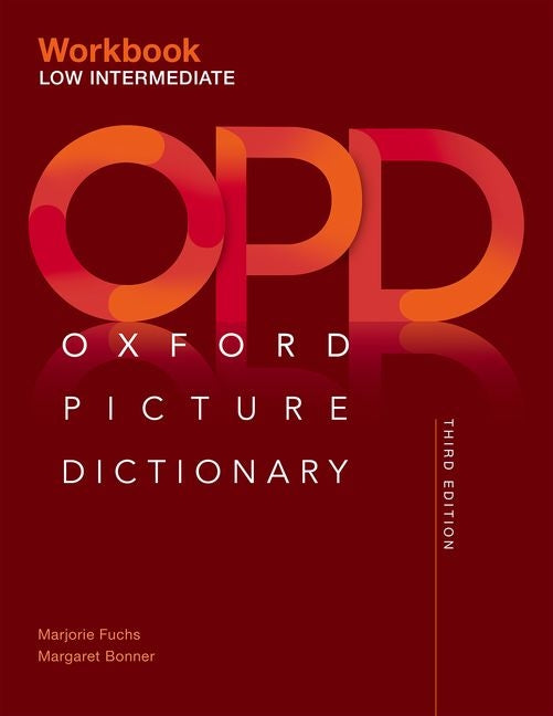 Oxford Picture Dictionary Third Edition: Low-Intermediate Workbook - Ingram