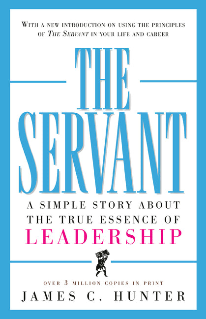 Servant: A Simple Story about the True Essence of Leadership - Ingram