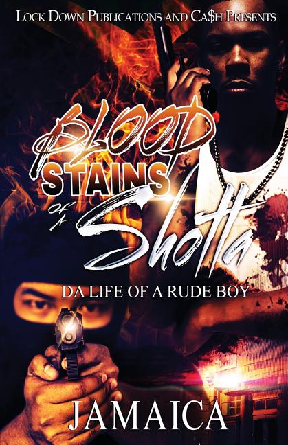 Blood Stains Of A Shotta: Da Life Of A Rude Boy - Ingram
