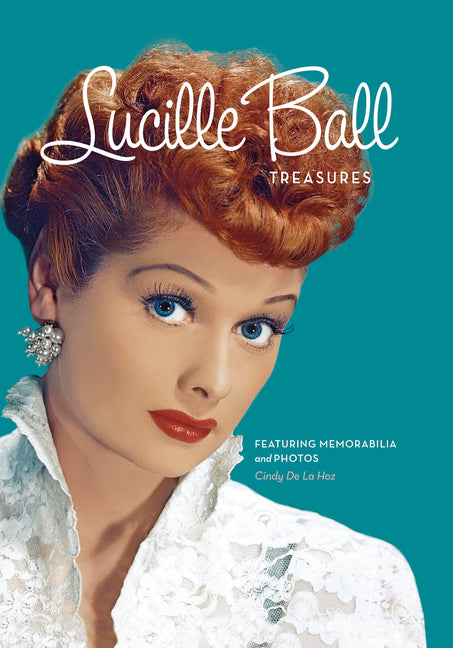 Lucille Ball Treasures: Featuring Memorabilia and Photos - Ingram