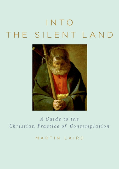 Into the Silent Land: A Guide to the Christian Practice of Contemplation - Ingram