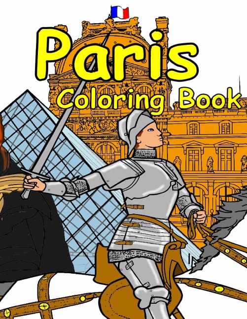 Paris Coloring Book: Featuring the history, art and architecture of France. - Ingram