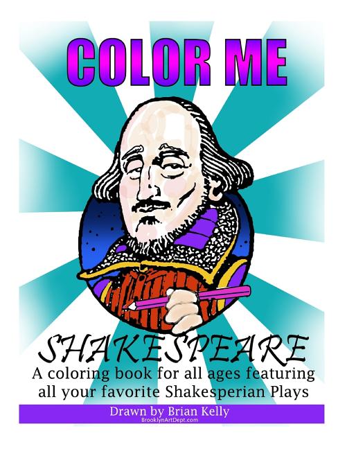 Color Me Shakespeare: Coloring book for all ages featuring the plays of William Shakespeare - Ingram