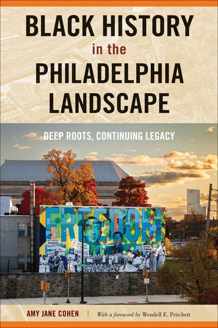 Black History in the Philadelphia Landscape: Deep Roots, Continuing Legacy - Ingram