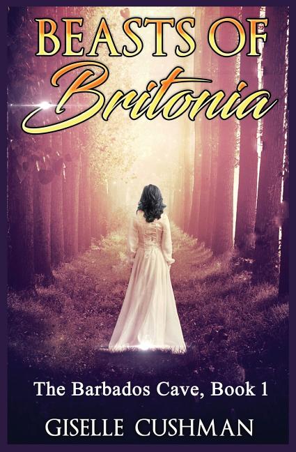 Beasts of Britonia: The Barbados Cave, Book 1 - Ingram