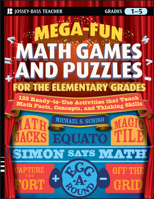 Mega-Fun Math Games and Puzzles for the Elementary Grades: Over 125 Activities That Teach Math Facts, Concepts, and Thinking Skills - Ingram