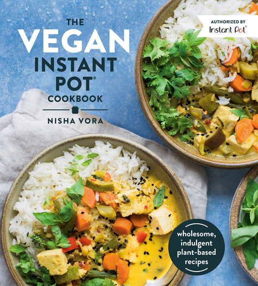 Vegan Instant Pot Cookbook: Wholesome, Indulgent Plant-Based Recipes - Ingram