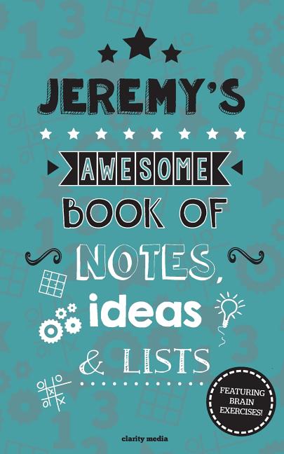 Jeremy's Awesome Book Of Notes, Lists & Ideas: Featuring brain exercises! - Ingram