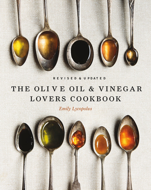 Olive Oil and Vinegar Lover's Cookbook: Revised and Updated Edition - Ingram