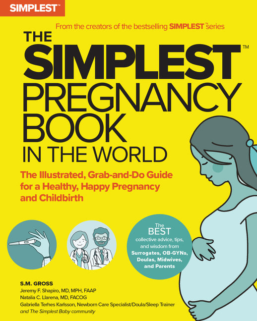 Simplest Pregnancy Book in the World: The Illustrated, Grab-And-Do Guide for a Healthy, Happy Pregnancy and Childbirth - Ingram