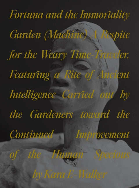 Fortuna and the Immortality Garden (Machine): A Respite for the Weary Time-Traveler. Featuring a Rite of Ancient Intelligence Carried Out by the Garde - Ingram