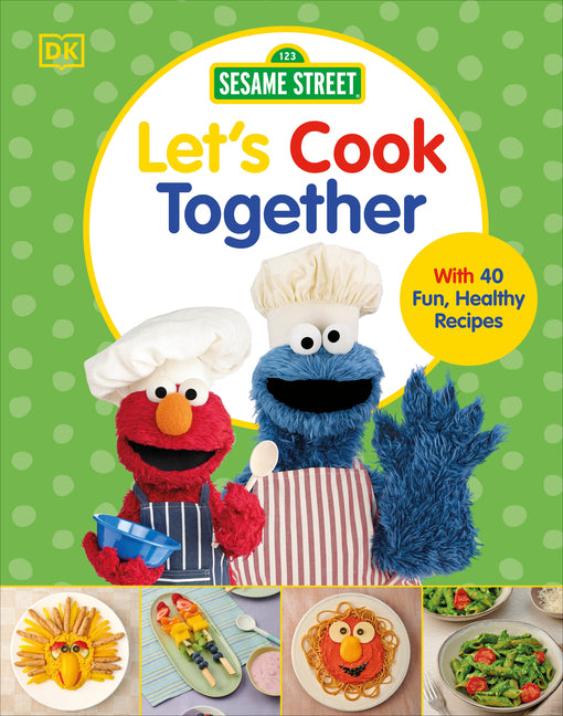 Sesame Street Let's Cook Together: With 40 Fun, Healthy Recipes - Ingram