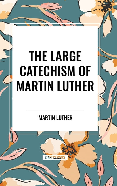 Large Catechism of Martin Luther - Ingram