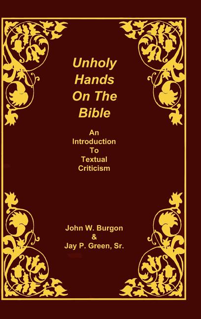 Unholy Hands on the Bible: An Introduction to Textual Criticism - Ingram