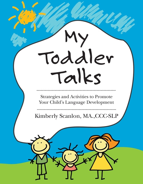 My Toddler Talks: Strategies and Activities to Promote Your Child's Language Development - Ingram