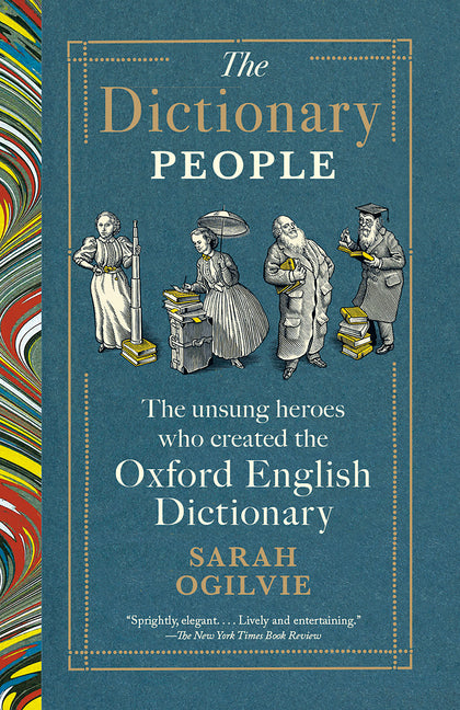 Dictionary People: The Unsung Heroes Who Created the Oxford English Dictionary - Ingram
