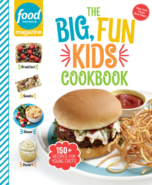 Food Network Magazine the Big, Fun Kids Cookbook: 150+ Recipes for Young Chefs - Ingram