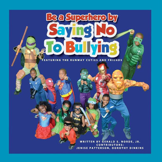 Be a Superhero By Saying No To Bullying(Featuring The Runway Cuties And Friends) - Ingram