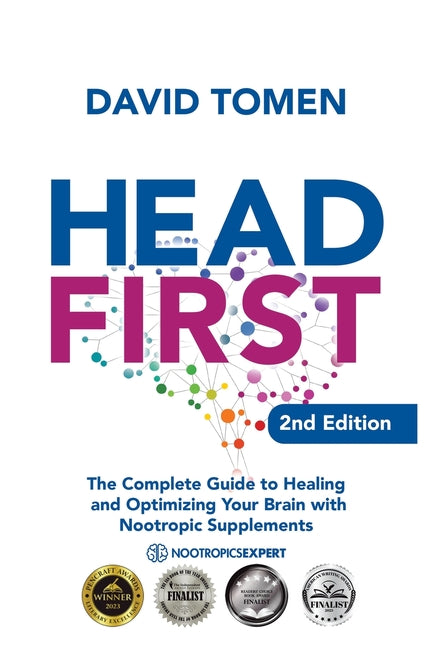 Head First: The Complete Guide to Healing and Optimizing Your Brain with Nootropic Supplements - 2nd Edition - Ingram