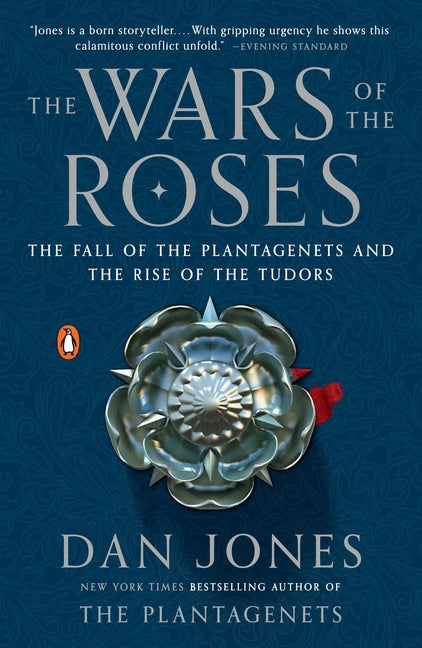 Wars of the Roses: The Fall of the Plantagenets and the Rise of the Tudors - Ingram