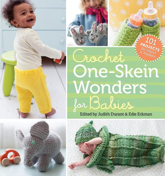 Crochet One-Skein Wonders for Babies: 101 Projects for Infants & Toddlers - Ingram