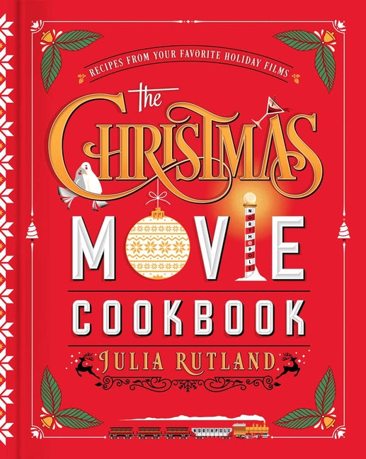 Christmas Movie Cookbook: Recipes from Your Favorite Holiday Films - Ingram