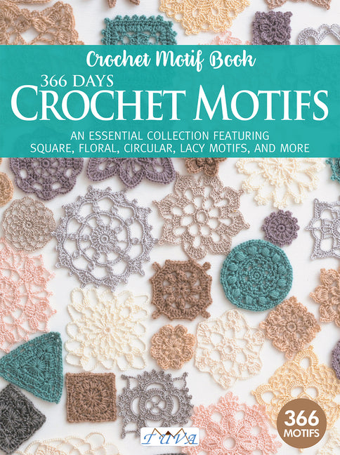 366 Days Crochet Motifs: An Essential Collection Featuring Square, Floral, Circular, Lacy Motifs, and More - Ingram