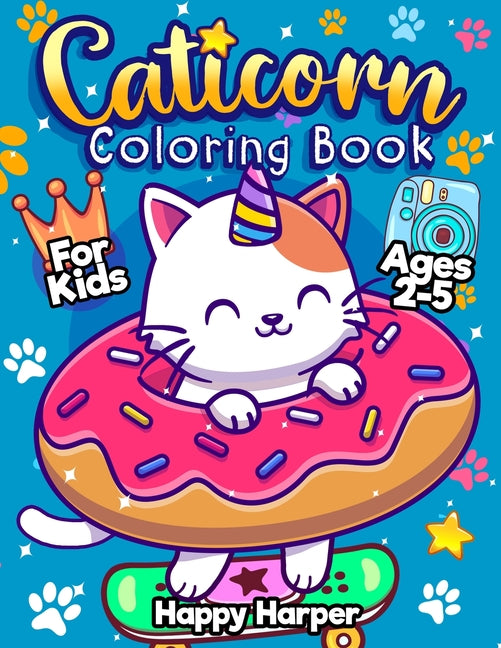 Caticorn Coloring Book For Kids Ages 2-5: A Fun and Easy Coloring Book For Young Children Featuring Cute & Magical Caticorns - Ingram