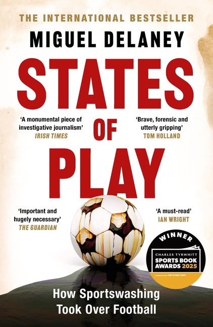 States of Play: How Sportswashing Took Over Football the International Bestseller & Winner of the Football Book of the Year Award - Ingram