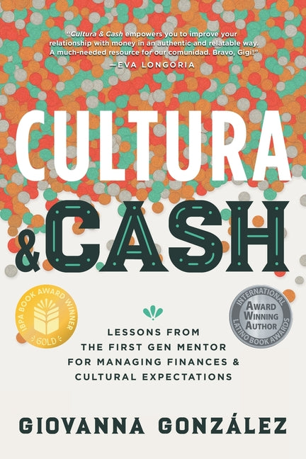 Cultura and Cash: Lessons from the First Gen Mentor for Managing Finances and Cultural Expectations - Ingram