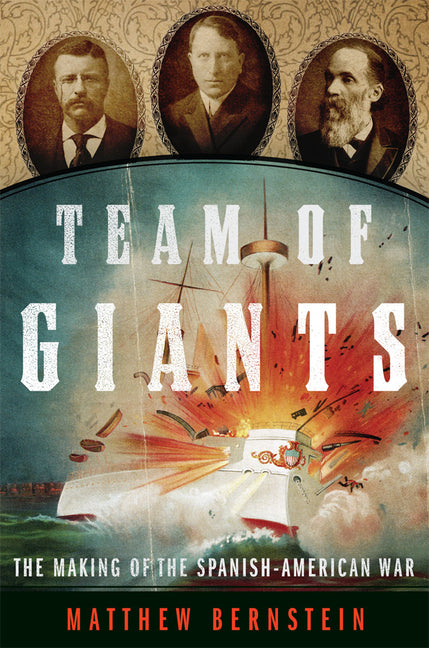 Team of Giants: The Making of the Spanish-American War - Ingram