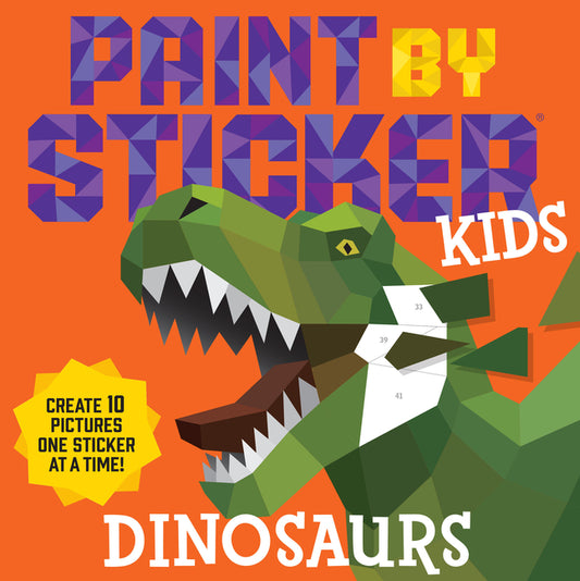 Paint by Sticker Kids: Dinosaurs: Create 10 Pictures One Sticker at a Time! - Ingram