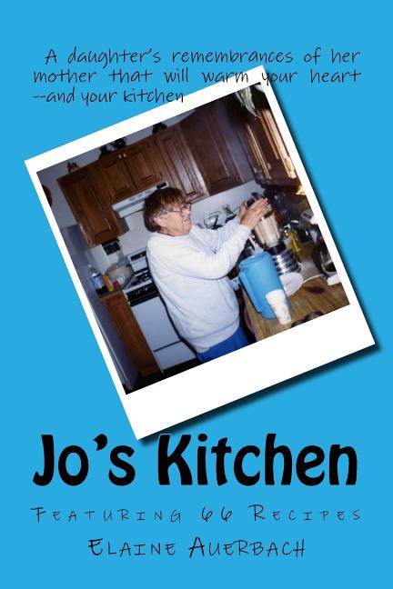Jo's Kitchen: Featuring 66 Recipes - Ingram