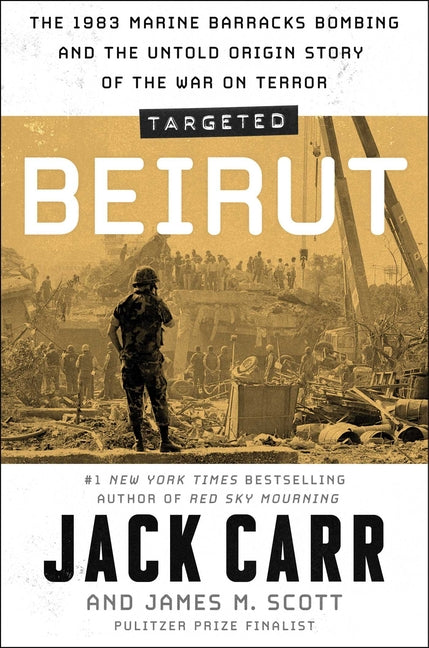 Targeted: Beirut: The 1983 Marine Barracks Bombing and the Untold Origin Story of the War on Terror - Ingram