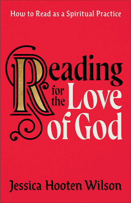Reading for the Love of God: How to Read as a Spiritual Practice - Ingram