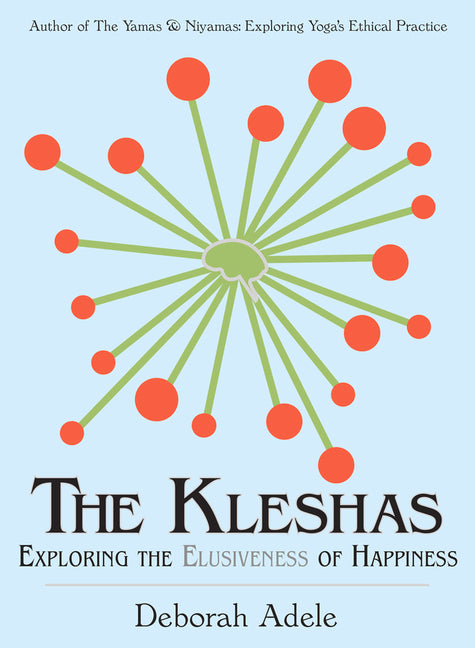 Kleshas: Exploring the Elusiveness of Happiness - Ingram
