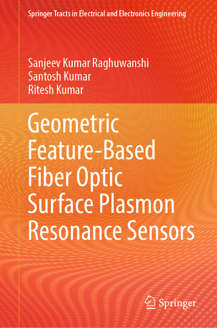 Geometric Feature-Based Fiber Optic Surface Plasmon Resonance Sensors (2024) - Ingram