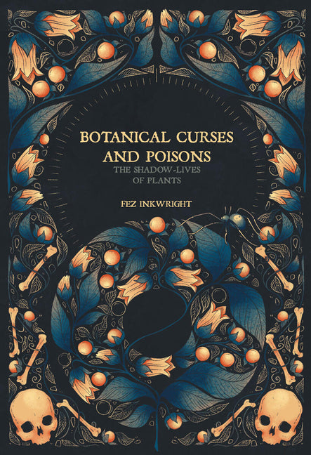 Botanical Curses and Poisons: The Shadow-Lives of Plants - Ingram
