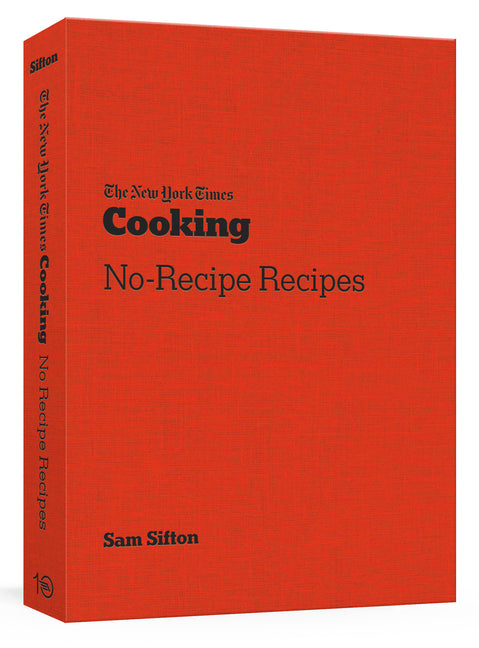 New York Times Cooking No-Recipe Recipes: [A Cookbook] - Ingram
