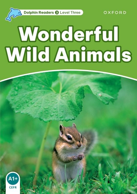 Dolphin Readers: Level 3: 525-Word Vocabularywonderful Wild Animals - Ingram