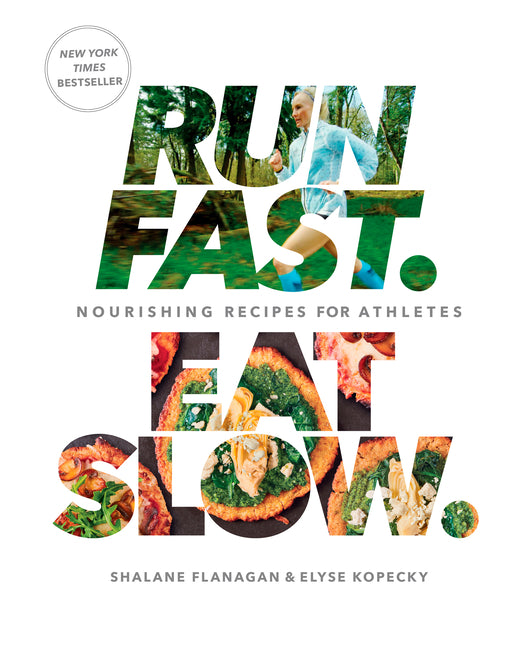 Run Fast. Eat Slow.: Nourishing Recipes for Athletes: A Cookbook - Ingram